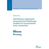 Identifikation geeigneter parametrierter Dämpfungsmodelle für Komponenten einer Linearachse